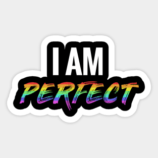 I Am Perfect Sticker